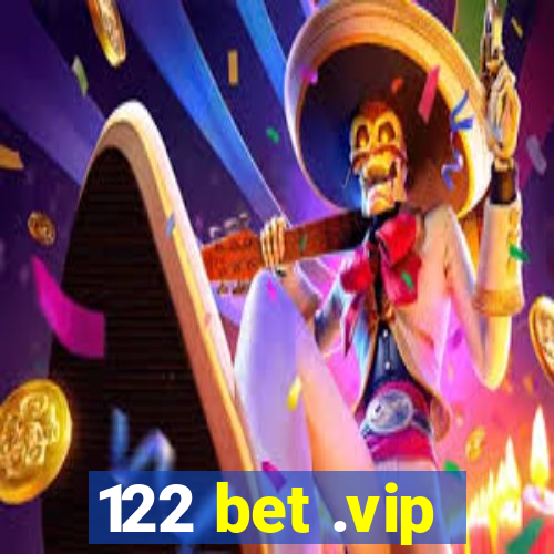 122 bet .vip